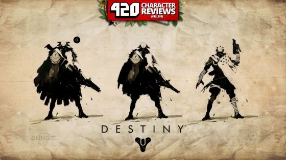 420 Character Reviews - Destiny