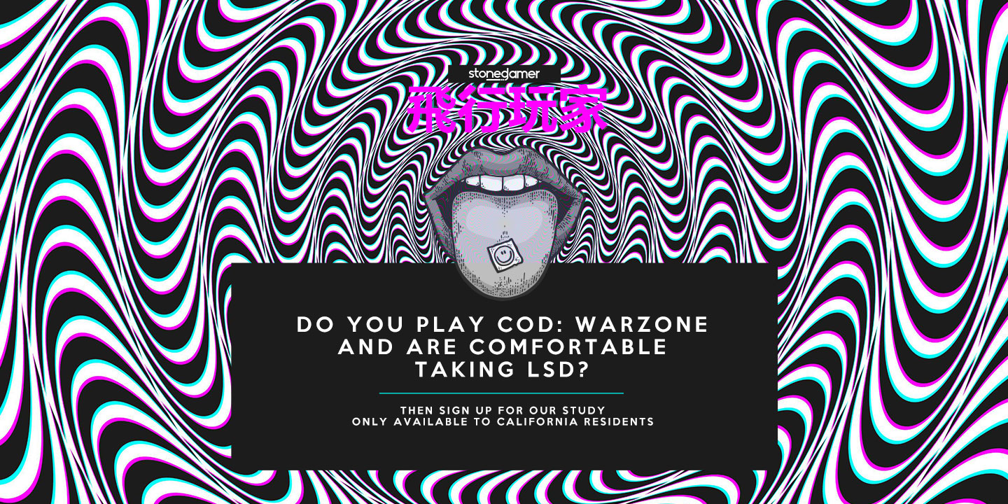 We're looking for participants in a study about LSD and Call of Duty: Warzone. This study is only open to California residents. Selected participants will be taking a dose (100μg) of the psychedelic LSD during the study. If you are not comfortable taking LSD, please do not sign up. Not every person that registers will be selected.